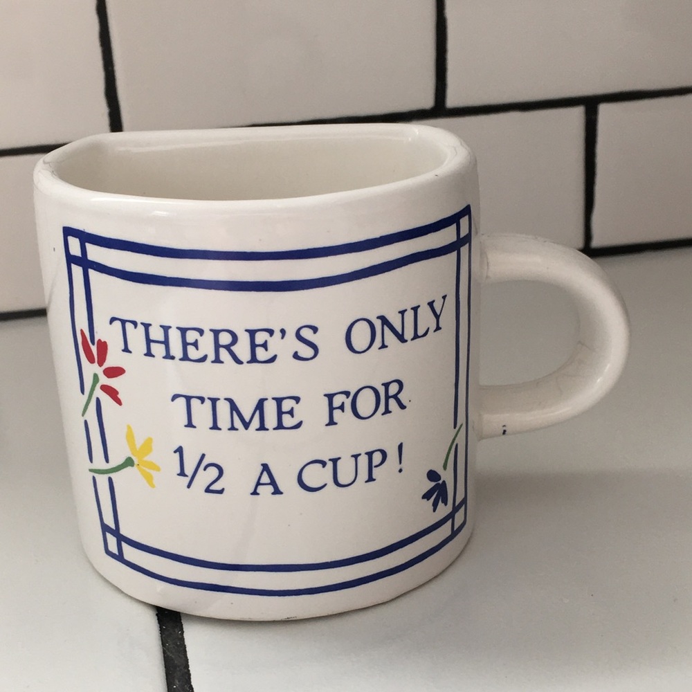 Theres Only Time For 1/2 a Cup Coffee Mug VINTAGE flaws Decor Flower Vase retro